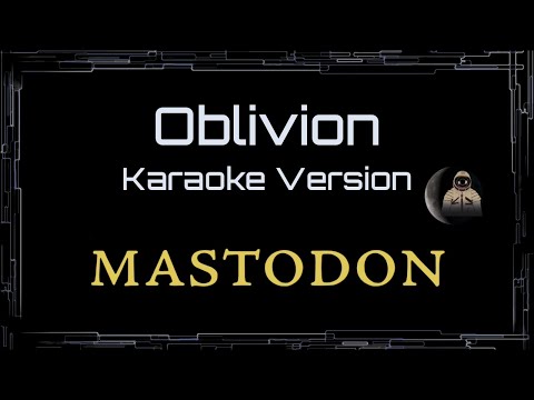 Mastodon • Oblivion (CC Karaoke / Instrumental)