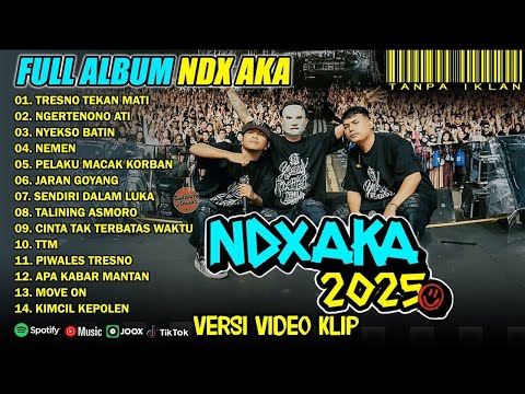 NDX AKA FULL ALBUM TERBARU 2025   TRESNO TEKAN MATI, NGERTENONO ATI, NYEKSO BATIN