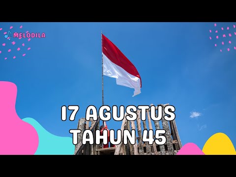 🔴 LAGU 17 AGUSTUS TAHUN 45 - HARI MERDEKA | LAGU NASIONAL INDONESIA
