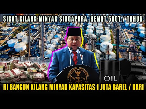 Singapura & Petronas Sory Ye.. Prabowo Akan Bangun Kilang Minyak Kapasitas 1 Juta Barel/Hari