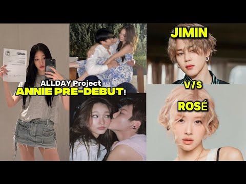 ALLDAY Project Annie Pre-Debut Intimate Photos with Male Friends,ITZY Congratulating, Sana JHope etc