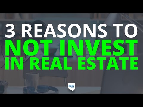 Top 3 Reasons You Should Never Invest in Real Estate | Daily Podcast