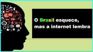 Eleições: O Brasil esquece, a internet lembra