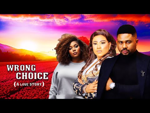 WRONG CHOICE (A LOVE STORY) - 2025 LATEST NIGERIAN MOVIE