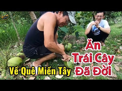 Về Miền Tây: ĂN TRÁI CÂY Đã Thèm Luôn!