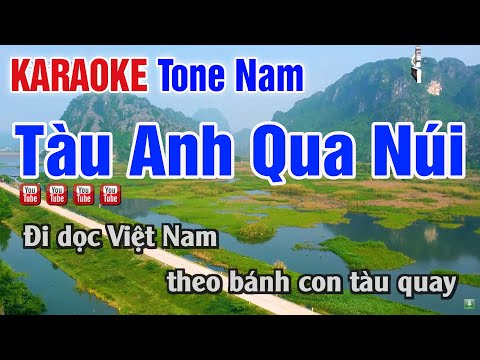 Tàu Anh Qua Núi Karaoke Tone Nam | Ði dọc Việt Nam theo bánh con tàu quay – Nhạc Sống Thanh Ngân