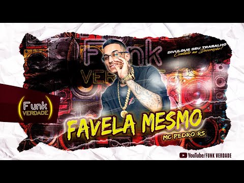 MC PEDRO RS - FAVELA MESMO