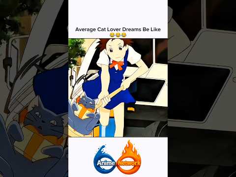 every cat lover's dreams are like this | ๐ she's cat lovers #shorts #AnimeNetwork #viral #trending