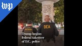 Trump begins federal takeover of D.C. police
