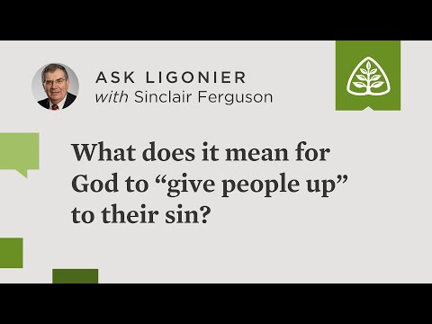 What does it mean for God to “give people up” to their sin (Rom. 1:24)?