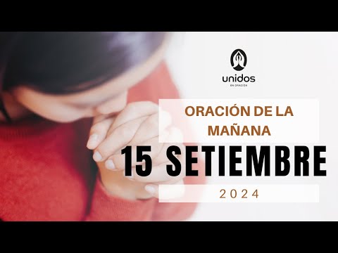 Oración de la mañana para el 15 de septiembre del 2024