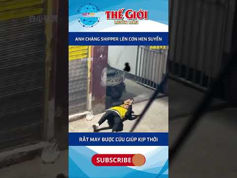 Anh chàng shipper lên cơn hen suyễn rất may được cứu kịp thời