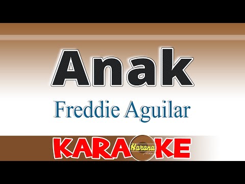 Anak – Freddie Aguilar (Karaoke)