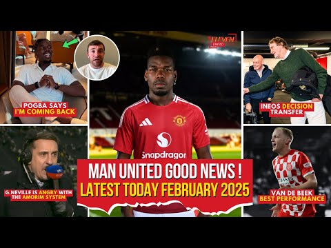 I'M COME BACK❗Pogba Return Man Utd🚨Van De Beek Becomes Girona Star😍G.Neville Angry😱Man Utd News