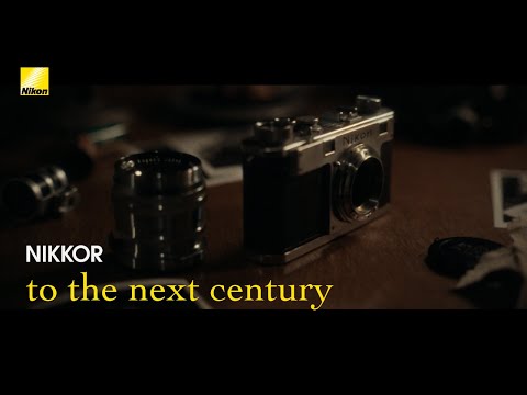 NIKKOR｜To the next century｜ニコン