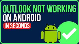 OUTLOOK APP NOT WORKING ON ANDROID 2026 [FIXED] | Outlook App Not Opening Android Problem