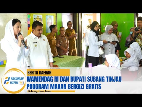 Wamendag RI dan Bupati Subang Tinjau Program Makan Bergizi Gratis