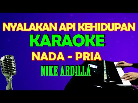 NYALAKAN API KEHIDUPAN [NIKE ARDILLA] KARAOKE NADA  PRIA