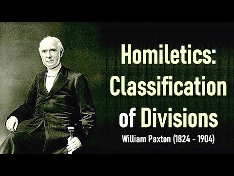 Homiletics: Classification of Divisions - William Paxton (1824 - 1904)