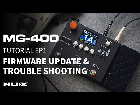 NUX MG-400 Video Manual - Episode 1 | Firmware Update | Editor Software | Self-test.