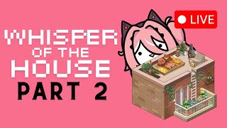 【 Whispers of the House 】Cute and Sometimes Unsettling Game! 【 VOLS 】