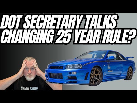 DOT Secretary Talks About Changing 25 Year JDM Rule For Imports