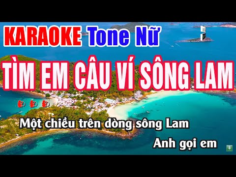 Tìm Em Câu Ví Sông Lam Karaoke Tone Nữ Beat Phối Chuẩn Nhất – Nhạc Sống Thanh Ngân