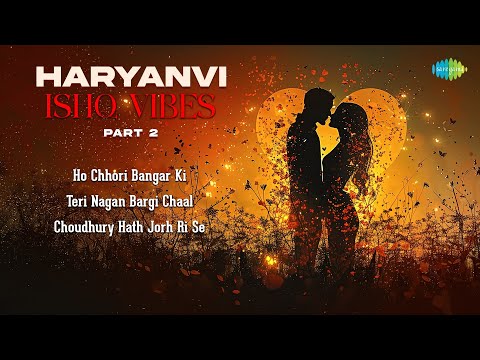 Haryanvi Ishq Vibes Part 2 | Ho Chhori Bangar Ki | Choudhury Hath Jorh Ri Se | हरियाणवी गाने