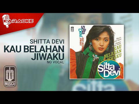 Shitta Devi – Kau Belahan Jiwaku (Official Karaoke Video) | No Vocal