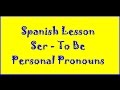Exploring Spanish Subject Pronouns and the Verb Ser