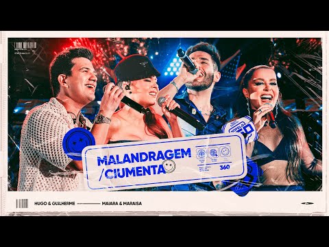 Hugo e Guilherme, Maiara e Maraisa - Malandragem / Ciumenta | No Pelo 360 - Ao Vivo no 062