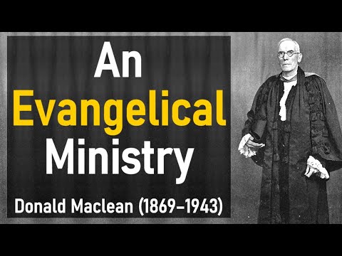 An Evangelical Ministry - Donald Maclean (1869–1943)