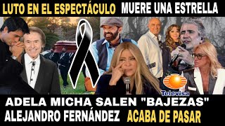 ✝️Q.D.E P. / Luto en el espectáculo/ADELA MICHA EN POLÉMICA / PEDRO TORRES