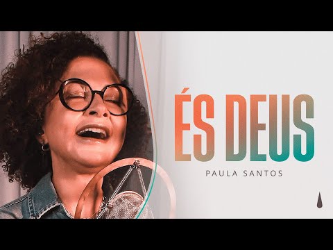 Paula Santos | És Deus (Piano e Voz)
