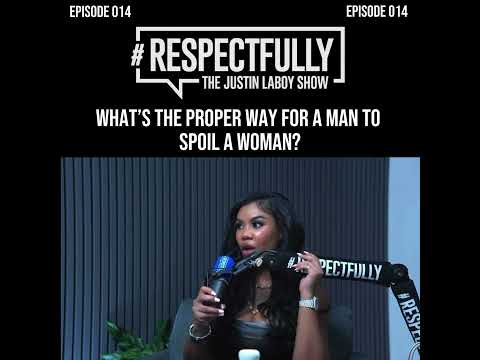 WHATS THE PROPER WAY FOR A MAN TO SPOIL A WOMAN