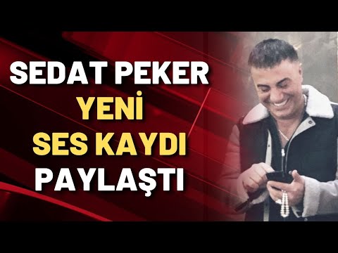 SEDAT PEKER YENİ SES KAYDI PAYLAŞTI