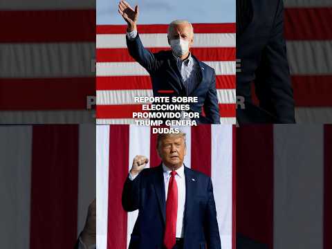 Reporte sobre elecciones promovido por Trump genera dudas