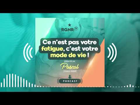 PODCAST - Ce n'est pas votre fatigue, c'est votre mode de vie !
