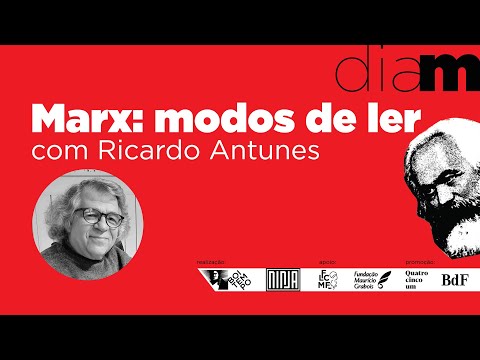 DIA M 2022 - Marx: modos de ler | Ricardo Antunes