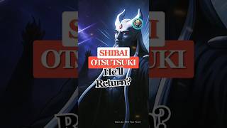 Shibai Otsutsuki He'll Return?  #anime #boruto #shiba