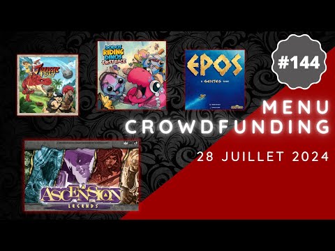 Menu Crowdfunding - 28/07/2024 : Ascension Legends, Dodos Riding Dinos: First Race, Epos, etc.