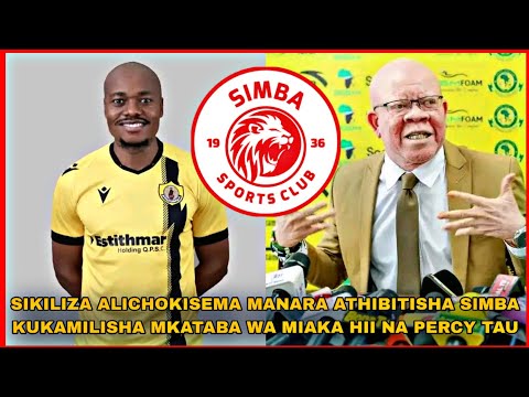 SIKILIZA ALICHOKISEMA MANARA ATHIBITISHA SIMBA KUKAMILISHA MKATABA WA MIAKA HII NA PERCY TAU