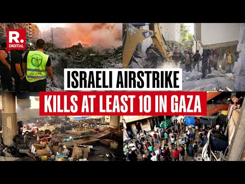 At Least 10 Killed In Israeli Airstrike In Gaza Strip, Ceasefire Talks Underway | Israel War