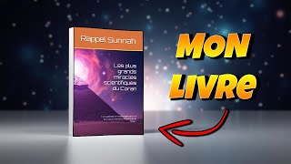 Extraits de mon livre "Les plus grands miracles scientifiques du Coran"