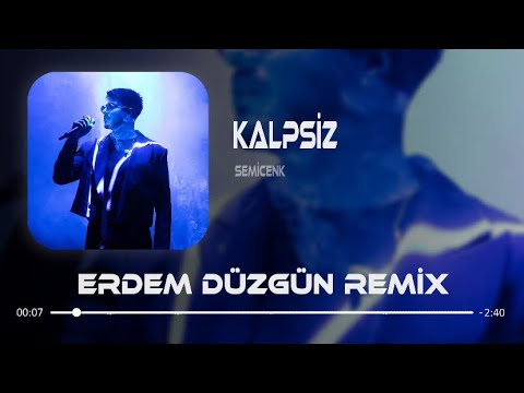 Semicenk - Kalpsiz ( Erdem Düzgün Remix )