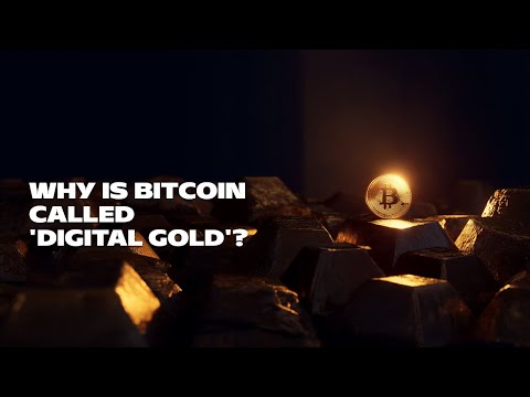 Why Is Bitcoin Called 'Digital Gold'?