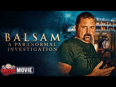 Balsam: A Paranormal Investigation | Kane Hodder | Creepy popcorn