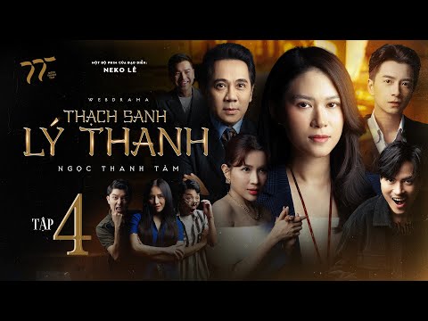 THẠCH SANH LÝ THANH - TẬP 4 | NGỌC THANH TÂM, NSƯT THÀNH LỘC, NGÔ KIẾN HUY, KHẢ NHƯ, VÕ TẤN PHÁT…