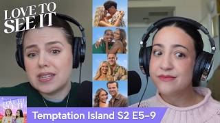 ‘Temptation Island’ S2 E5-9: Dump Him! // Love To See It Podcast