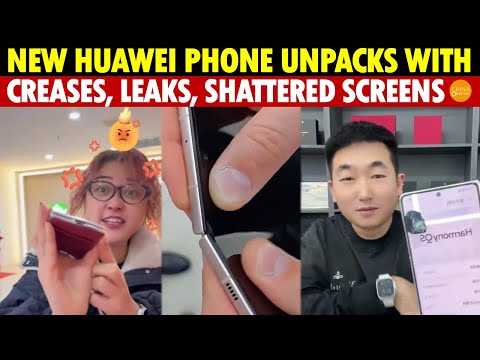 New Huawei Phone Unpacks With Creases, Leaks, and Shattered Screens; Pricey Flawed Item Angers Many